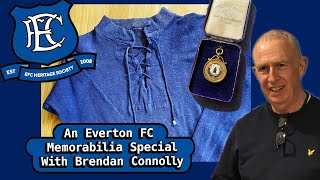 An Everton Memorabilia Special with Brendan Connolly