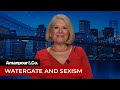Jill Wine-Banks on the Sexism She Faced During Watergate | Amanpour and Company