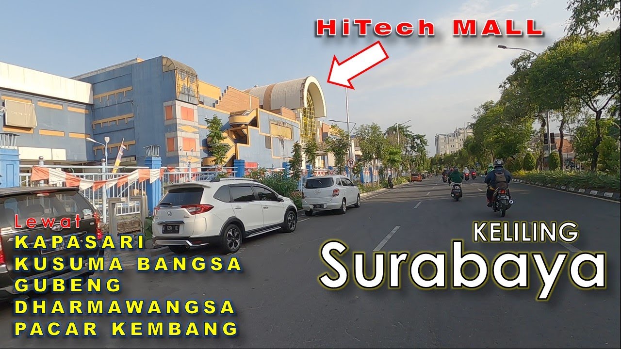 Keliling SURABAYA lewat HiTech Mall dan PACAR KEMBANG