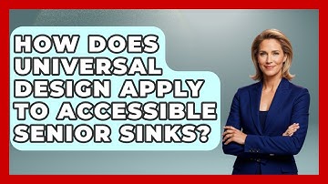 How Does Universal Design Apply To Accessible Senior Sinks? - Safe And Smart Senior Living