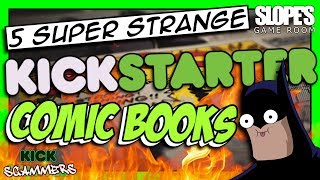 5 super strange KickStarter comic books - SGR