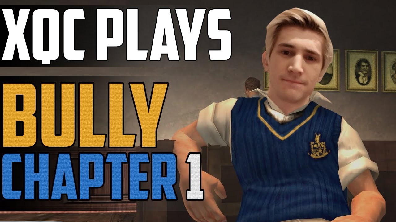 xQc PLAYS BULLY W/CHAT #1 | xQcOW