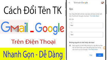 Cách Đổi Tên Tài Khoản Gmail, Google Trên Điện Thoại Cực Kỳ Đơn Giản | Giao Diện Mới