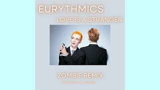 Video thumbnail of "EURYTHMICS - LOVE IS A STRANGER  ( ZOMBIE REMIX ) by IAN COLEEN"