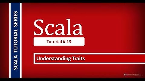 Traits in Scala # Scala Tutorial - 13