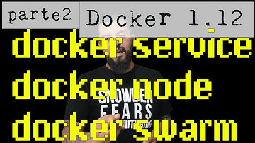 Descomplicando o Docker V1 - 21 - Docker 1.12, docker services, swarm, docker nodes