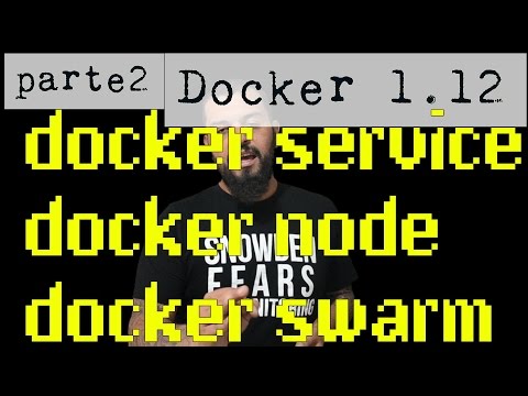Descomplicando o Docker V1 - 21 - Docker 1.12, docker services, swarm, docker nodes