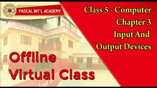 class 5 - Computer ( Chapter 3 - Input & Output Devices )