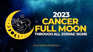 Cancer Full Moon 2023 - Through all zodiac signs by Julie Rader Astrology 1,739 views 1 year ago 16 minutes