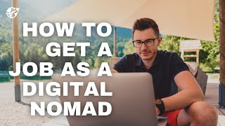 How to Get a Job as a Digital Nomad