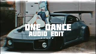 one dance - [ Audio edit ]