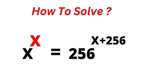 Math Olympiad Challenge X^X=256^X+256 | This Is Best Trick...
