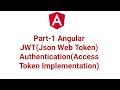 Part-1 Angular JWT(JSON Web Token) Authentication(Access Token Implementation)