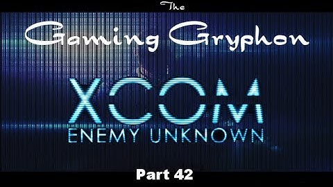 XCOM Enemy Unknown - Part 42
