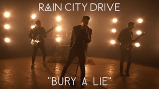 Rain City Drive - &quot;Bury a Lie&quot; (Music Video)