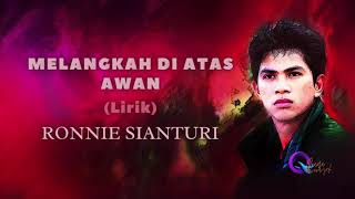 Ronnie Sianturi  Melangkah Diatas Awan  lirik