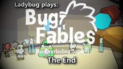 Ladybug plays: Bug Fables The Everlasting Sapling: The End