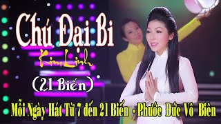 CHÚ ĐẠI BI 大悲咒  {21 Biến} - Kim Linh - CÓ CHỮ CHẠY LIÊN TỤC CHO PHẬT TỬ HÁT THEO MỖI NGÀY