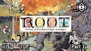 Root Board Game: Woodland Domination IN CHARACTER! | Part 1 - Let's Roleplay | Once Upon a Tabletop
