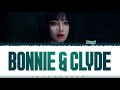 YUQI (우기) – 'BONNIE & CLYDE' Lyrics [Color Coded_Eng]