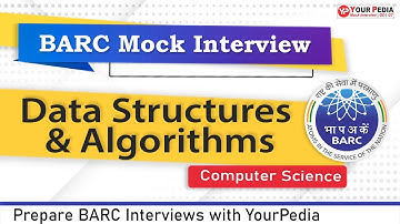 Data Structure & Algorithm  Mock Interview for BARC | CSE | Prepare BARC Interviews with YourPedia