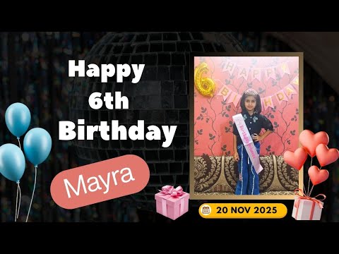 Mayra Turns 6 I Celebrating Mayra's 6th Birthday | Happy Birthday | Bday Surprise | Birthday Girl