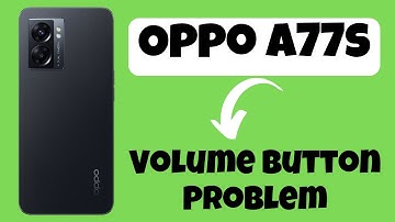 Oppo A77s Volume Button Not Working Problem solve