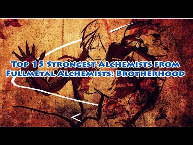 Fullmetal Alchemist: Brotherhood: The 15 Most Powerful Alchemists