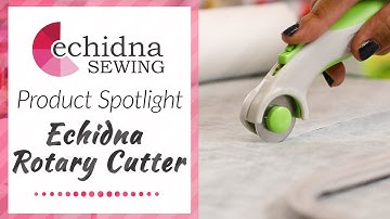 Product Spotlight: Echidna Rotary Cutter | Echidna Sewing