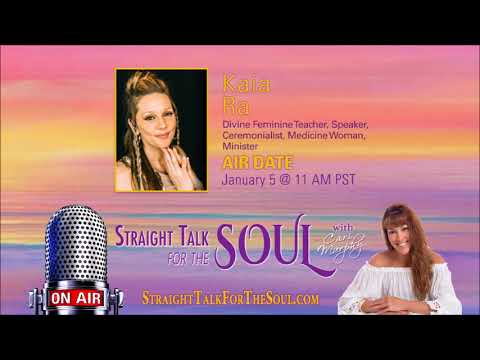 The Sophia Code: Return of the Divine Feminine with Kaia Ra on Straight Talk for the Soul