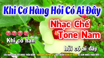 Karaoke KHI CƠ HÀN HỎI CÓ AI ĐÂY - Tone Nam | Nhạc Chế Hoàng Hồng Quân