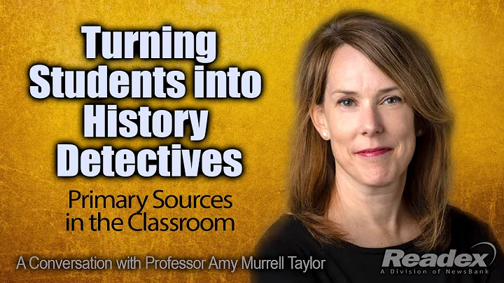 Turning Students into History Detectives: A Conver...
