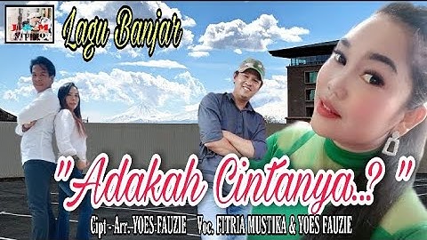 Lagu Banjar Terbaru | Adakah Cintanya | Fitria Mustika ft Yoes Fauzie