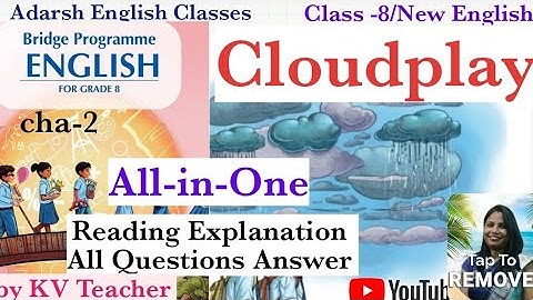 CLOUDPLAY Poem of grade-8/English Bridge course Programme KVS/Read and Explanation with Ques.Answers