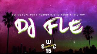 LET ME LOVE YOU X NOBODY HAS TO KNOW X INTO YOU  (DJ FLE) chords