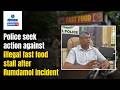 Police seek action against illegal fast food stall after Rumdamol incident | Gomantak TV