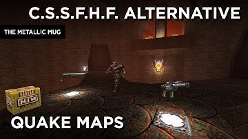 Quake Maps - C.S.S.F.H.F. Alternative