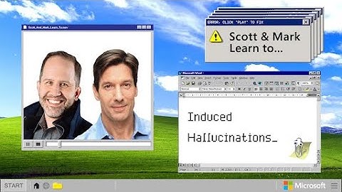 EPISODE 17 - Scott & Mark Learn To… Induced Hallucinations