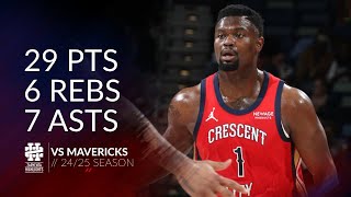 Zion Williamson 29 Pts 6 Rebs 7 Asts Vs Mavericks 2425 Season