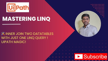 12.How to Use INNER JOIN in LINQ for DataTables | UiPath Tutorial
