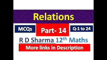 Relations | R D Sharma | Class 12th Maths Solution | Dhanpat Rai Publication | Chapter 1 | Part 14