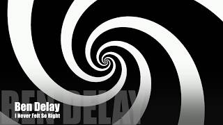Ben Delay - I Never Felt So Right