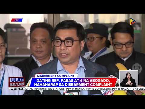 Ex-Rep. Paras at 4 na abogado, nahaharap sa disbarment complaint