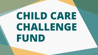 How to apply for the Child Care Challenge Grant - Webinar