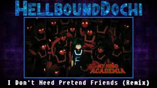 I Dont Need Pretend Friends (Remix)