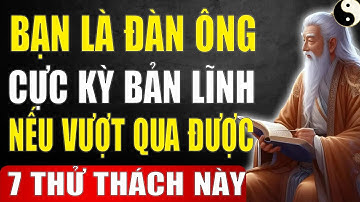 Cổ Nhân Dạy   7 Điều Tôi Luyện Nên Một Người Đàn Ông Cực Kỳ Bản Lĩnh – Ai Trải Qua Mới Thấm 28