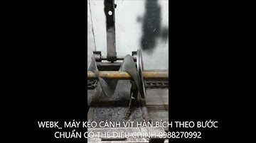 WEBK  MÁY KÉO CÁNH VÍT HÀN BÍCH THEO BƯỚC CHUẨN CÓ THỂ ĐIỀU CHỈNH 0988270992