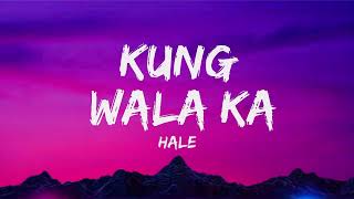 Kung Wala Ka Lyrics Video -  Hale