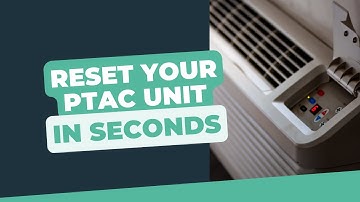 How to Troubleshoot and Reset Your Amana PTAC