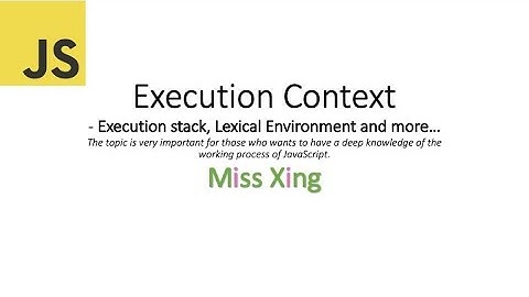 57. What is Execution Context, Calling Stack, Lexical Environment, Environment Record in JavaScript?